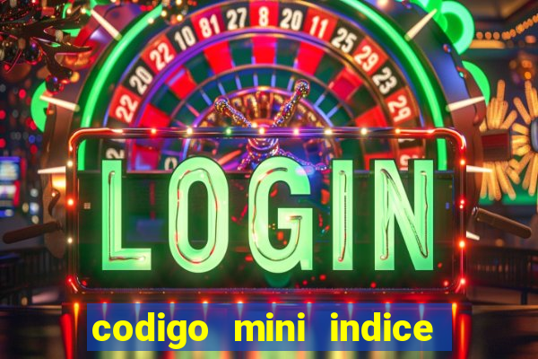 codigo mini indice setembro 2024